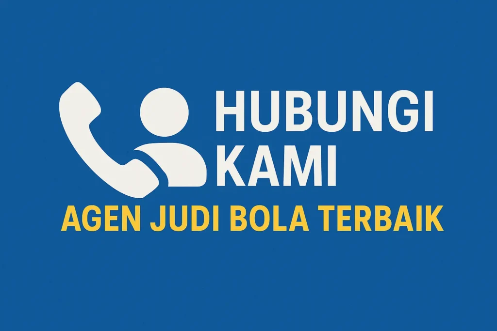 Hubungi Kami Agen Judi Bola Terbaik