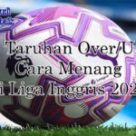 Taruhan over/under Liga Inggris 2025 dengan analisis tim